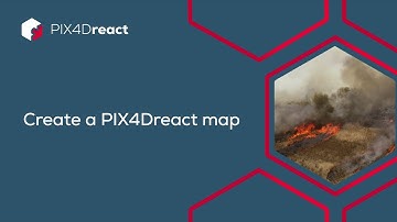 PIX4Dreact Tutorial Video 2 -Create a PIX4Dreact map
