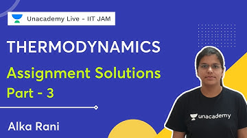 Thermodynamics Assignment | Solutions | Part-3 | IIT JAM | Alka Rani