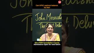Can UPSC aspirants balance life? | GS and PSIR Foundation Course | By Shubhra Ranjan #ias #upsc