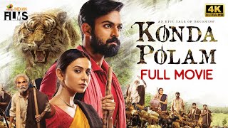 Konda Polam 2022 Latest Full Movie 4K Vaishnav Tej Rakul Preet Kannada Mango Indian Films