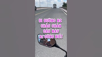 Đi đường N2 chắc chắn cầu này bạn sẽ biết #shorts
