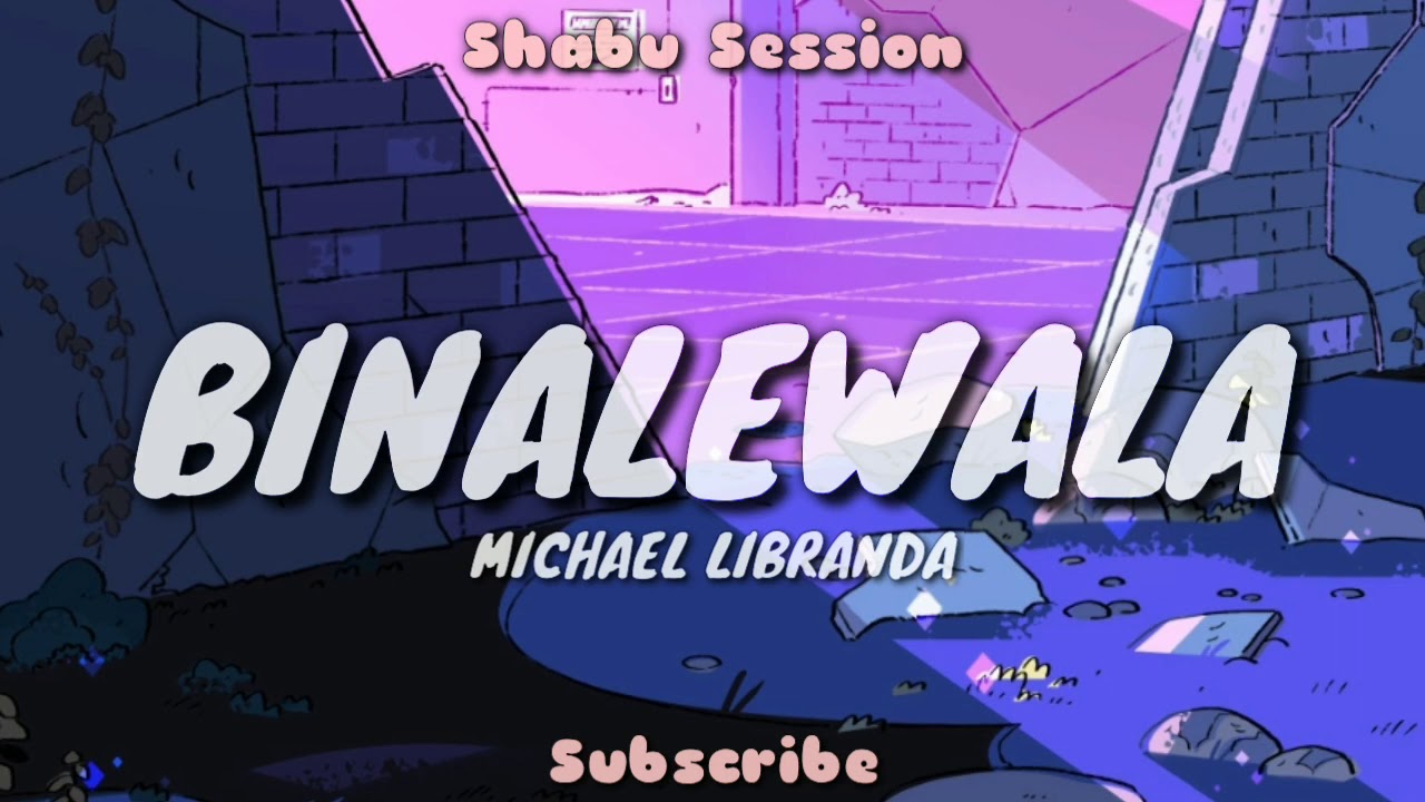 Binalewala by Michael Dutchi Libranda (Lyrics) - YouTube