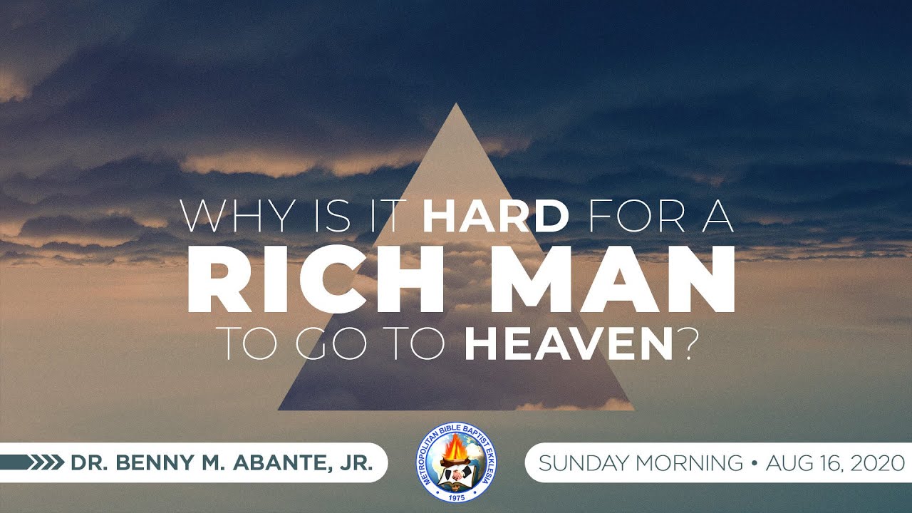 why-is-it-hard-for-a-rich-man-to-go-to-heaven-dr-benny-m-abante