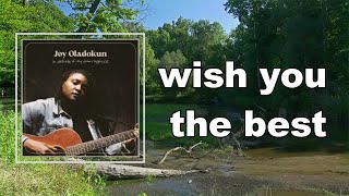 Video thumbnail of "Joy Oladokun - wish you the best (Lyrics)"