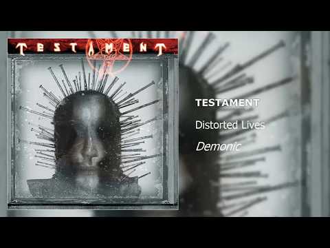 Testament - Demonic - Distorted Lives