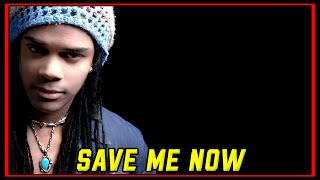 Andru Donalds  Save Me Now  Legenda  Traduo s