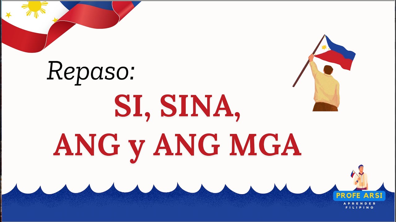 Repaso: SI, SINA, ANG, ANG MGA - Lección 12.2 Aprender filipino ...