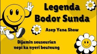Asep Yana Show - Legenda Bodor Sunda