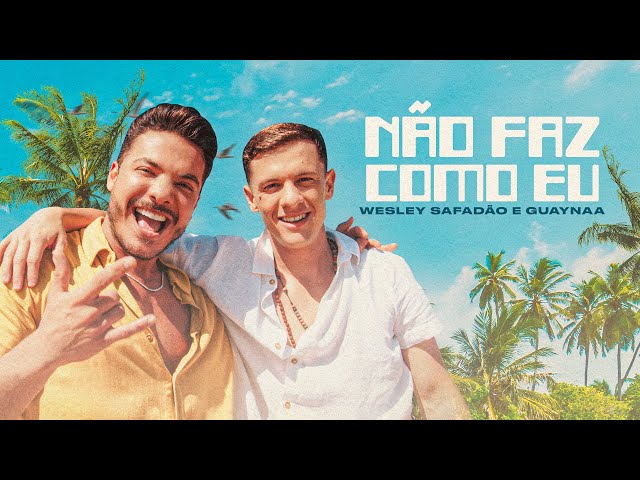 Wesley Safadao - Nao Faz Como Eu