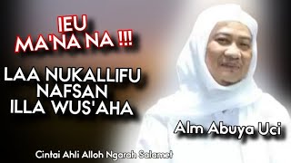 Download Lagu 🔴 IEU LAH MA'NANA AYAT LAA NUKALLIFU NAFSAN ILLA WUS'AHA - ALM ABAH HAJI UCI TURTUSI MP3