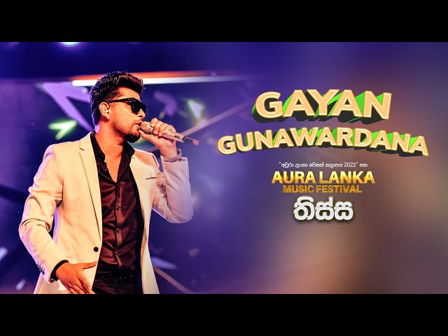 Gayan Gunawardana | Aura Lanka Music Festival 2023 - තිස්ස වීරවිල class=