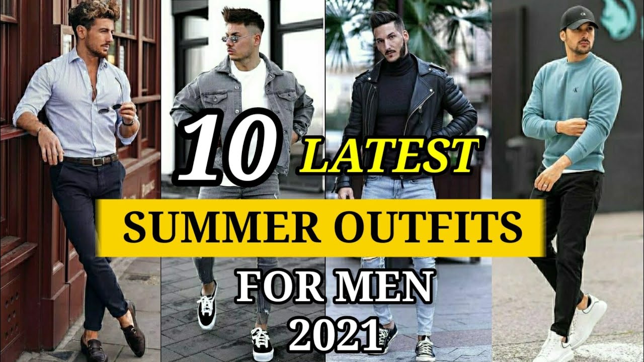 Latest Summer Outfits For Men | Men's Summer Fashion Trends 2021 ...