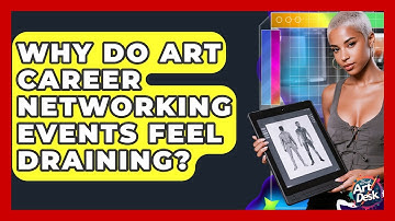 Why Do Art Career Networking Events Feel Draining? - The Virtual Art Desk