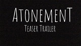 AtonemenT - Teaser Trailer