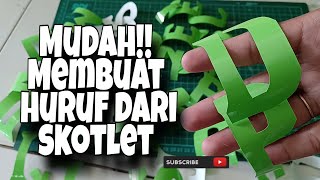 MUDAH !! Cara Membuat Huruf dari Skotlet !! DIY Craft