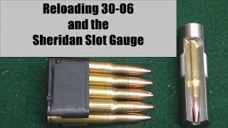 Reloading 30-06 and the Sheridan Slot Gauge