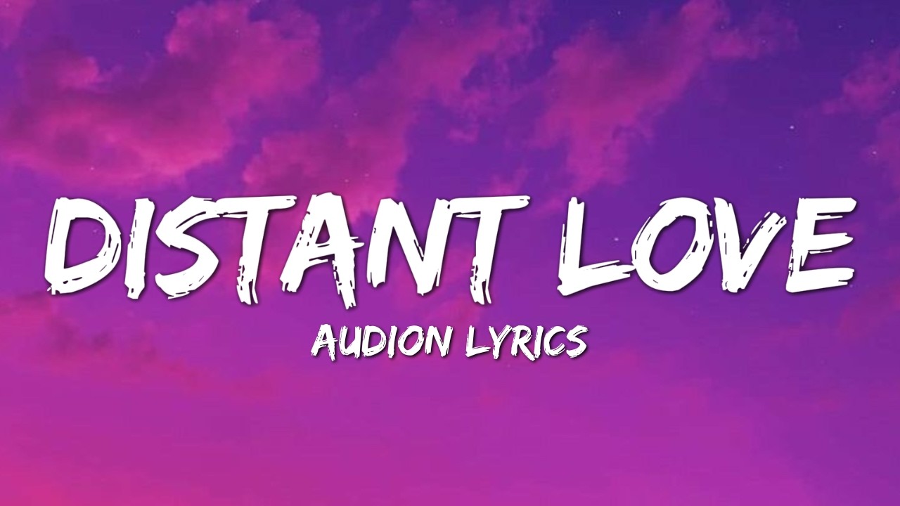 Distant Love - Audion Music (Official Song Lyrics)