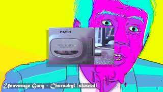 UNAVERAGE GANG - CHERNOBYL SLOWED | Music