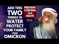 MUST DO || Protect Your Family From Corona/Omicron 3rd Wave Add This 2 Thing In Water | Sadhguru MOW