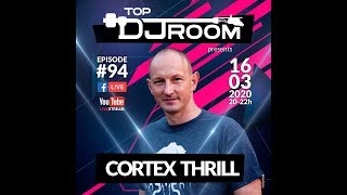 🎥 TOP DJ ROOM x Cortex Thrill - EP#94 🔴LIVE