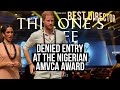Denied entry at the nigerian amvca ceremony meghan markle
