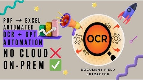 PDF to Excel | Image to Text | Automated Document Field Extraction (End-to-End) OCR + GPT Explained