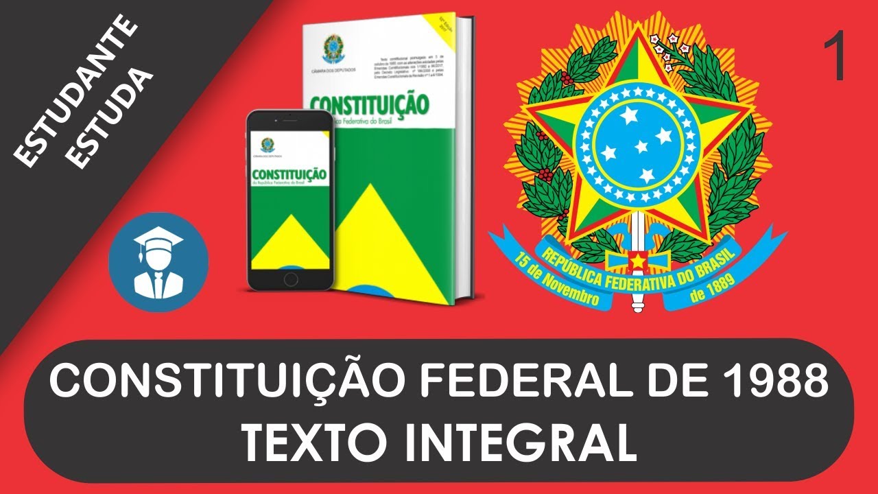 CF/88, CONSTITUIÇÃO FEDERAL DE 1988 TEXTO INTEGRAL ATUALIZADA FiqueEmCasa CF/88, CONSTITUIÇÃO FEDERAL DE 1988 TEXTO INTEGRAL ATUALIZADA FiqueEmCasa