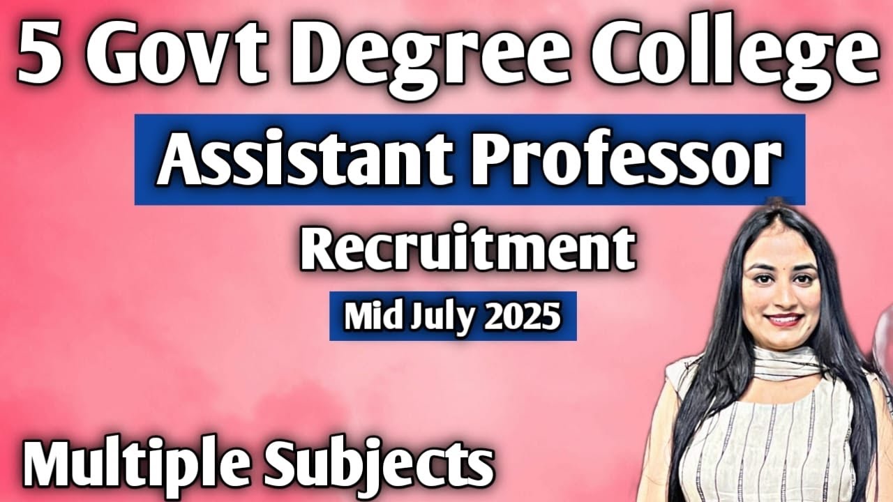 5 Degree College  Vacancy | Assistant Professor Vacancy July 2025 | Govt Degree College