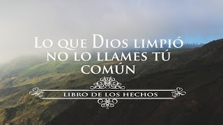 Lo que Dios limpió no lo llames tú común(Hechos 10).Pastor Luis Alberto Sánchez
