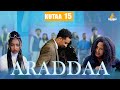 ARADDAA KUTAA 15 FFAA II NEW AFAN OROMO SERIES DRAMEDY S1EP 15 Kalaqan1