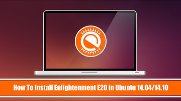 Enlightenment E20 in Ubuntu 14.04/14.10