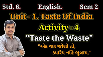 Std 6 English | Sem 2 Unit 1 Taste of India | Activity 4 | Taste the Waste | GSEB | Cp Nimavat