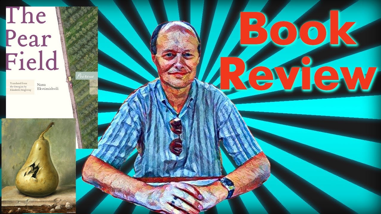Book review: The Pear Field by Nana Ekvtimishvili #booktube - YouTube