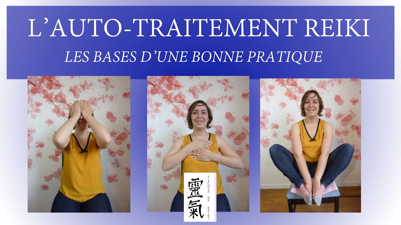 L'auto-traitement Reiki : les bases d'une bonne pratique - YouTube
