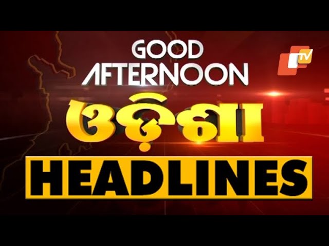 2 PM Headlines 15 MAR 2019 OTV