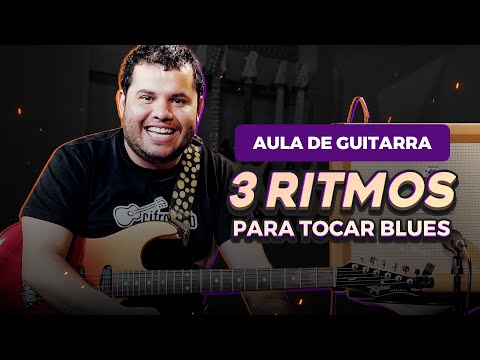 3 RITMOS IMPERDÍVEIS DE BLUES NA GUITARRA