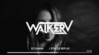 Rihanna - Pon De Replay (ByteBass x Walker V Remix)