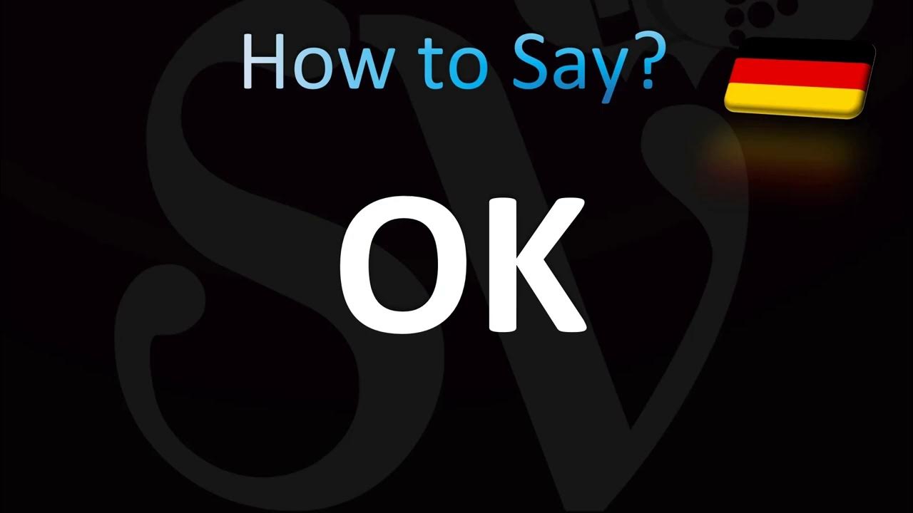 how-to-pronounce-ok-correctly-in-german-youtube
