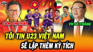 U23VN Đấu U23Kuwait 17/4: Thầy Park Nhận Định Cực Hay, Mách Nước Cho HLV H.A.T, Dự Đoán Sốc Kết Quả