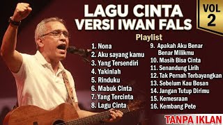 LAGU LAWAS IWAN FALS FULL ALBUM NONSTOP BERNOSTALGIA VOL 2 RINDUKU KEMESRAAN YAKINLAH MABUK CINTA