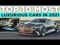 Top 10 Most Luxurious Cars in the World 2021