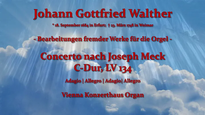 Johann Gottfried Walther: Orgelkonzert nach Joseph Meck C-Dur, LV 134