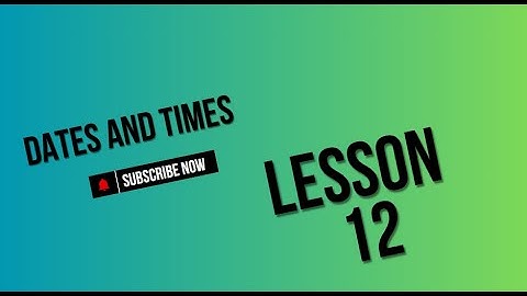 MS Excel Tutorial - Lesson 12 - Dates and Times