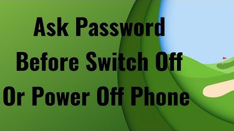 Anti Theft Secret Settings -Required Password To Power Off or Switch Off All Android smartphone.