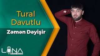 Tural Davutlu - Zaman Deyisir 2019 /  | Azeri Music [OFFICIAL] Resimi