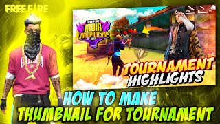 MAKE TOURNAMENT HIGHLIGHTS THUMBNAIL ON ANDROID | @ADEDITINGFF