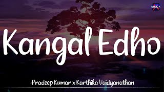 Kangal Edho (Lyrics) - Chithha | Pradeep Kumar x Karthika | Dhibu Ninan Thomas /\