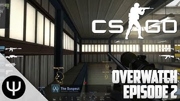 CS:GO: Overwatch — Episode 2 — Globally Shit!