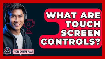 What Are Touch Screen Controls? - Video Gamers Vault