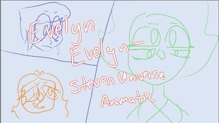 Evelyn Evelyn - Steven Universe Animatic